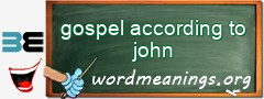 WordMeaning blackboard for gospel according to john